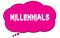 MILLENNIALS text written on a pink thought bubble