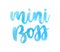 Mini boss -blue watercolor lettering