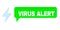 Misplaced Virus Alert Green Message Cloud and Mesh Network Electric Strike