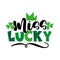 Miss Lucky - funny slogan for Saint Patrick\\\'s Day.