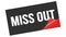 MISS OUT text on black red sticker stamp