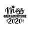 Miss Quarantine 2020- funny text in covid-19 pandemic self isolated period.