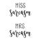 `Miss Sarcasm` and `Mrs. Sarcasm` hand drawn vector lettering.
