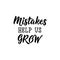 Mistakes help us grow. Vector illustration. Lettering. Ink illustration