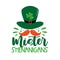 Mister shenanigans -  funny slogan with hat and mustache for Saint Patrick`s Day.