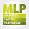 MLP - Master Limited Partnership acronym, business concept background