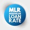 MLR - Minimum Loan Rate acronym, business concept background