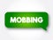 Mobbing - sociological term, means bullying of an individual by a group, text message bubble