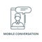Mobile conversation vector line icon, linear concept, outline sign, symbol