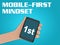 MOBILE-FIRST MINDSET concept