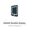 Mobile flexible display vector icon on white background. Flat vector mobile flexible display icon symbol sign from modern