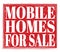 MOBILE HOMES FOR SALE, text on red stamp sign