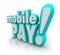 Mobile Pay 3d Words Cell Smart Phone Payment Store App