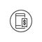 Mobile phone with dollar invoice line icon