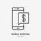Mobile phone with money notification flat line icon. Online bank message sign. Thin linear logo for financial services
