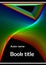 Modern book cover, poster, bill, flyer, paperback, textbook template with abstract rainbow line decoration on black background.