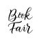 Modern calligraphy lettering of Book Fair in black isolated on white background