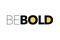 Modern, creative graphic design of a saying `Be bold`.