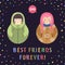 Modern cute and funny cartoon russian dolls (brunette and pink hair). Best friends forever card and background.