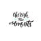 Modern vector lettering. Inspirational hand lettered quote for wall poster. Printable calligraphy phrase. T-shirt print design. Ch