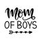 Mom of Boys. T shirt design, Mom fashion, Funny Hand Lettering Quote