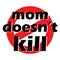 Mom does not kill sign. Abortion protest. Human rights business concept. Protesting abortion illustration. Power concept. Riot