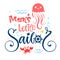 Mom`s little sailor quote. Baby shower hand drawn calligraphy, grotesque script style lettering logo phrase