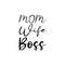 mom wife boss black letter quote