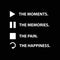 the moments the memories the pain the happiness on black