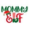 Mommy Elf - phrase for Christmas Mother clothes or ugly sweaters