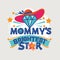 Mommy`s Brightest Star Phrase Illustration.Back to School Quote