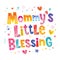 Mommy`s little blessing