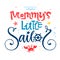 Mommy`s little sailor quote. Baby shower hand drawn calligraphy, grotesque script style lettering logo phrase