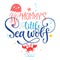 Mommy`s little Sea wolf quote. Simple white color baby shower hand drawn lettering vector logo phrase