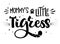 Mommy`s Little Tigress hand draw calligraphy script lettering whith dots, splashes and whiskers decore