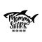 Mommy shark. Inspirational quote with shark silhouette. Hand writing calligraphy phrase.