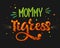 Mommy Tigress color hand draw calligraphy script lettering text whith dots, splashes and whiskers decore