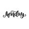 Monday. Handwriting font by calligraphy. illustration isolated on white background. EPS 10. Brush ink black lettering