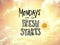 Mondays are for fresh starts word lettering and sun smile on golden sky