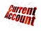 Money concept: Current Account on Digital background