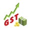 Money isometric symbol with increasing of goods and service tax GST