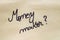 Money maker handwriting text close up isolated on yellow paper with copy space