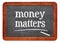 Money matters - words on blackboard