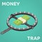 Money trap. Vector flat illustration