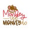 Monkey see monkey do - funny lettering with crazy blind monkey.