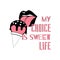 Monohrome stylish trendy T-shirt print with lips, icecream and slogan My choice is sweet life. for T-shirt printing design, poster