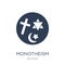 monotheism icon. Trendy flat vector monotheism icon on white background from Religion collection