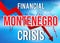 Montenegro Financial Crisis Economic Collapse Market Crash Global Meltdown