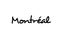 Montreal city handwritten word text hand lettering. Calligraphy text. Typography in black color