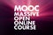 MOOC - Massive Open Online Course acronym, business concept background